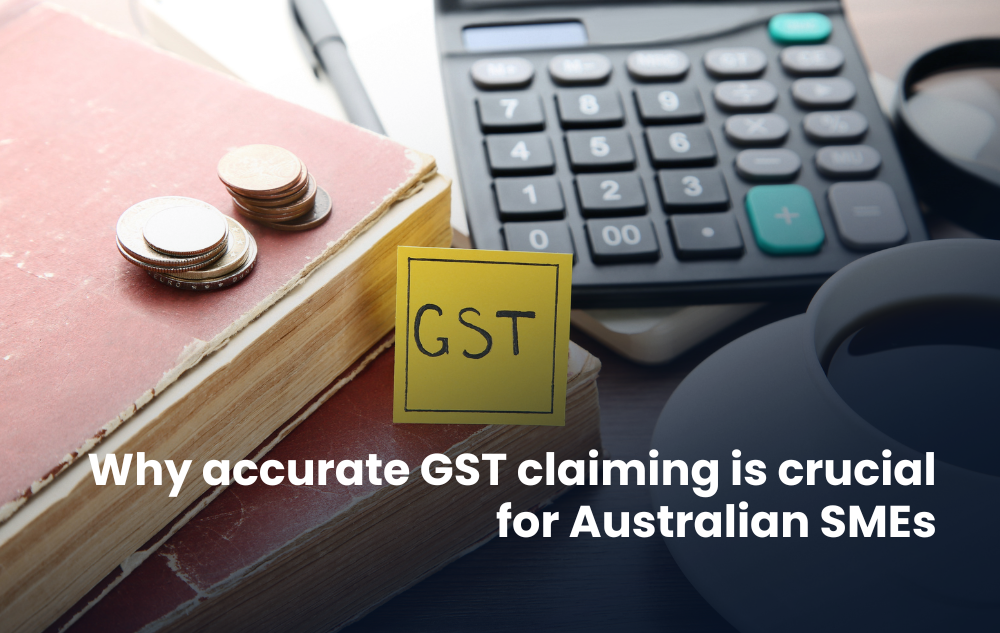 Why accurate GST claiming is crucial for Australian SMEs