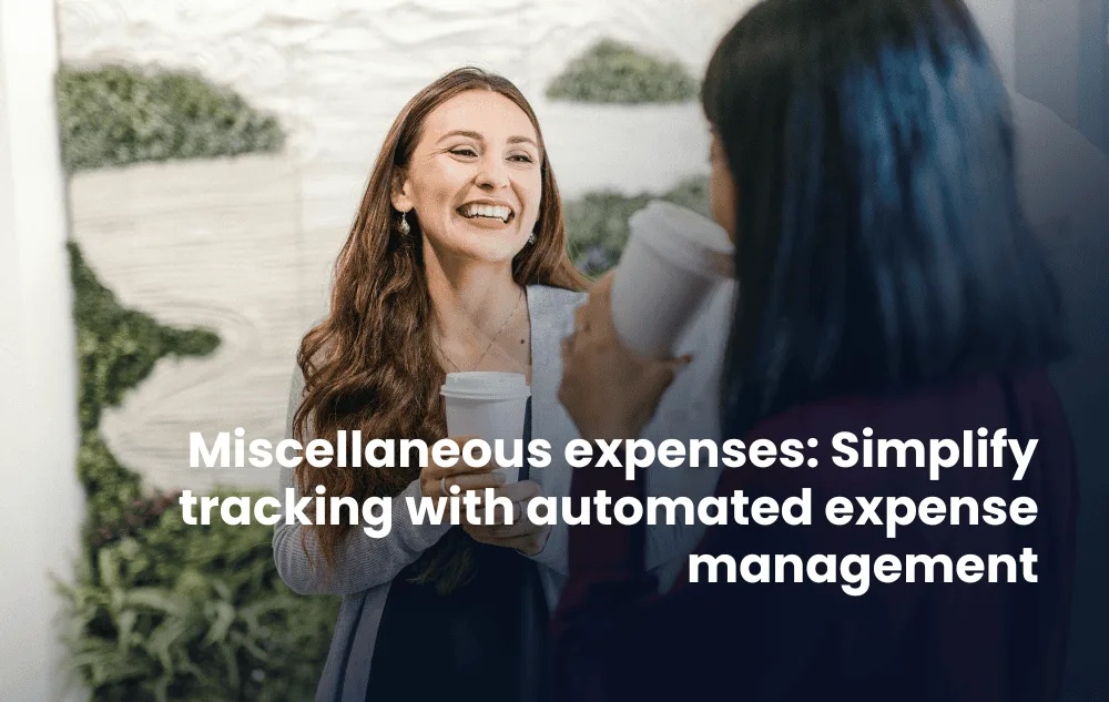 Miscellaneous expenses: Simplify tracking with automated expense management