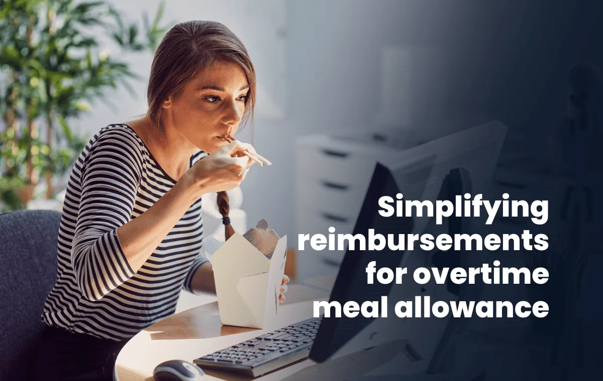 Overtime meal allowance: Simplify reimbursements with smart solutions