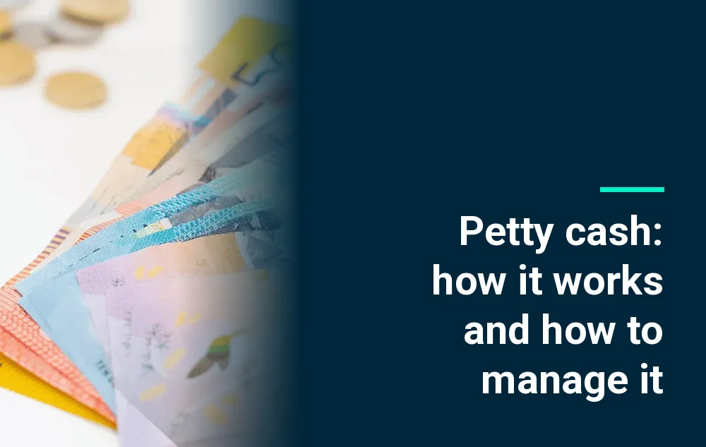 Petty cash: what it is, how it works and how to manage it