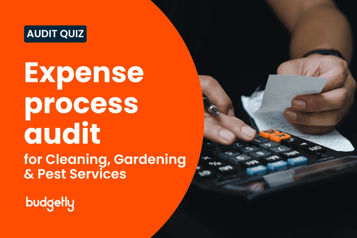 Expense Process Audit for Cleaning, Gardening & Pest Services industry | Budgetly