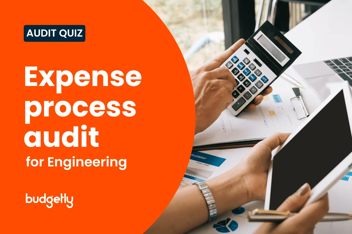 Expense Process Audit for Engineering industry | Budgetly